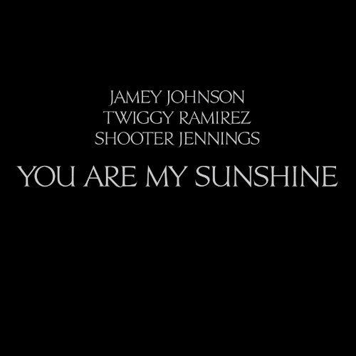 Jamey / Twiggy Ramirez Johnson/You Are My Sunshine